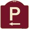 Signmission P Symbol With Left Arrow Heavy-Gauge Aluminum Architectural Sign, 18" x 18", BU-1818-23512 A-DES-BU-1818-23512 - alternate 1